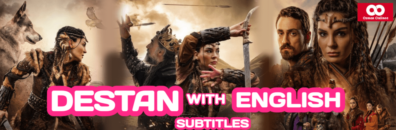 Destan All Season With English Subtitles OsmanOnlinee.com